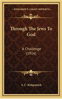 Through the Jews to God