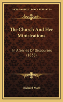 The Church and Her Ministrations