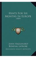 Hints for Six Months in Europe
