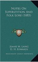 Notes on Superstition and Folk Lore (1885)
