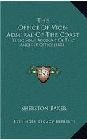 The Office Of Vice-Admiral Of The Coast: Being Some Account Of That Ancient Office (1884)