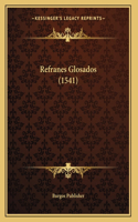 Refranes Glosados (1541): (Spanish)