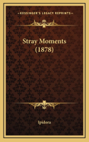 Stray Moments (1878)