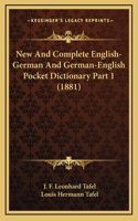 New And Complete English-German And German-English Pocket Dictionary Part 1 (1881)