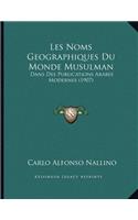 Les Noms Geographiques Du Monde Musulman