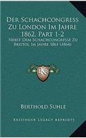 Schachcongress Zu London Im Jahre 1862, Part 1-2
