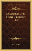 Les Archives De La France Ou Histoire (1855)