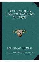 Histoire de La Comedie Ancienne V1 (1869)