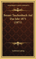 Berner Taschenbuch Auf Das Jahr 1871 (1871)