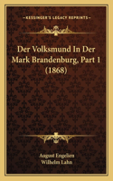 Der Volksmund In Der Mark Brandenburg, Part 1 (1868)