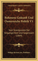 Bohmens Gukunft Und Oesterreichs Politik V1