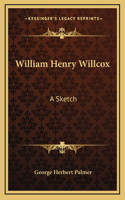 William Henry Willcox: A Sketch