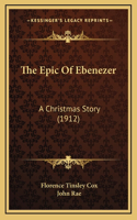 The Epic Of Ebenezer: A Christmas Story (1912)