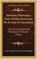 Memoire Historique Pour L'Ordre Souverain De St. Jean De Jerusalem