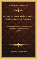 Das Salz V2, Asien, Afrika, Amerika, Und Australien Mit Ozeanien: Dessen Vorkommen Und Verwertung In Samtlichen Staaten Der Erde (1906)