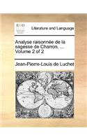 Analyse Raisonne de La Sagesse de Charron. ... Volume 2 of 2