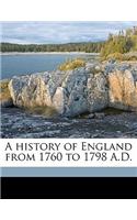 A History of England from 1760 to 1798 A.D.