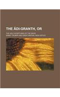 The Di-Granth, Or; The Holy Scriptures of the Sikhs: (English)