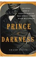 Prince of Darkness: The Untold Story of Jeremiah G. Hamilton, Wall Street’s First Black Millionaire