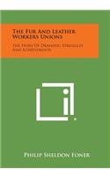 The Fur and Leather Workers Unions