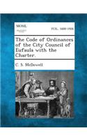 Code of Ordinances of the City Council of Eufaula with the Charter.