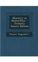 Mimicry in Butterflies. - Primary Source Edition: (English)