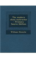 The Modern Chess Instructor - Primary Source Edition