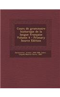 Cours de grammaire historique de la langue française Volume 4