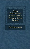 Codex Diplomaticvs, Zweiter Theil - Primary Source Edition