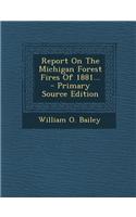 Report on the Michigan Forest Fires of 1881...