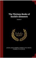 The Thirteen Books of Euclid's Elements; Volume 1