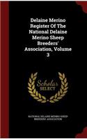 Delaine Merino Register of the National Delaine Merino Sheep Breeders' Association, Volume 3