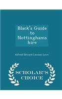 Black's Guide to Nottinghamshire - Scholar's Choice Edition