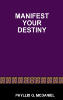 Manifest Your Destiny