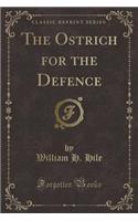 The Ostrich for the Defence (Classic Reprint)