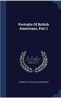 Portraits Of British Americans, Part 1