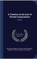 A Treatise on the Law of Private Corporations; Volume II