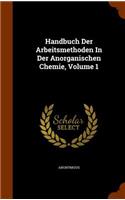 Handbuch Der Arbeitsmethoden In Der Anorganischen Chemie, Volume 1: (English)