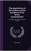 The Imperfection of the Creature and the Excellency of the Divine Commandment: Illustrated in Nine Sermons on Psal. CXIX, 96(English)