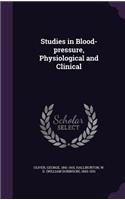 Studies in Blood-pressure, Physiological and Clinical