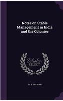 Notes on Stable Management in India and the Colonies