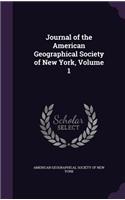 Journal of the American Geographical Society of New York, Volume 1: (English)