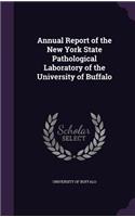 Annual Report of the New York State Pathological Laboratory of the University of Buffalo