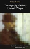 The Biography of Robert Murray M'Cheyne