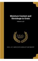 Moisture Content and Shrinkage in Grain; Volume No.32