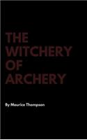 The Witchery of Archery