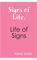 Signs of Life. Life of Signs.