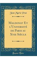 Maldonat Et l'UniversitÃ© de Paris Au Xvie SiÃ¨cle (Classic Reprint)