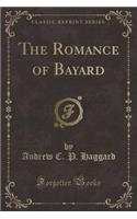 The Romance of Bayard (Classic Reprint)