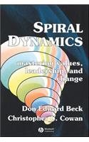 Spiral Dynamics: Mastering Values, Leadership and Change: Mastering Values, Leadership and Change